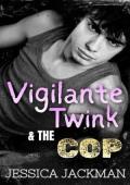 Vigilante Twink and the Cop