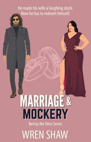 Marriage & Mockery (Betray Me Once #5)