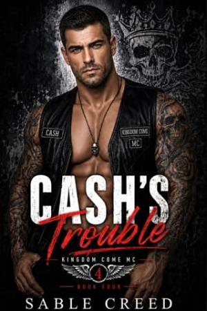 Cash’s Trouble (Kingdom Come MC #4)