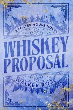 Whiskey Proposal (Foster House #4)
