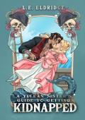 A Yulean Sister’s Guide to Getting Kidnapped (The Yulean Sisters #2)