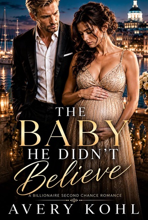 The Baby He Didn't Believe (Second Chance Billionaires #3)
