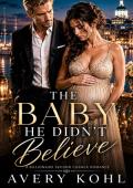 The Baby He Didn’t Believe (Second Chance Billionaires #3)