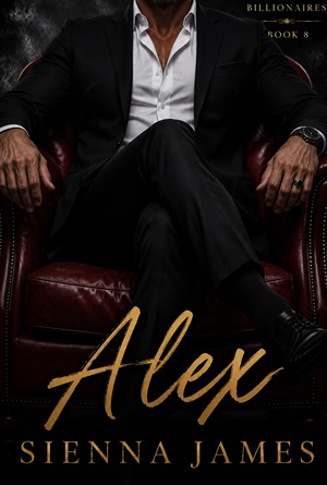 Alex (The Sterling Club Billionaires #8)