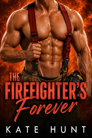 The Firefighter's Forever (Fixated #3)