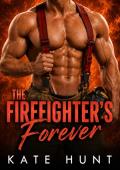 The Firefighter’s Forever (Fixated #3)