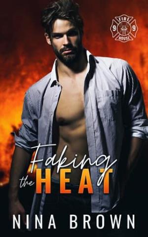 Faking the Heat (Firehouse 99 #6)