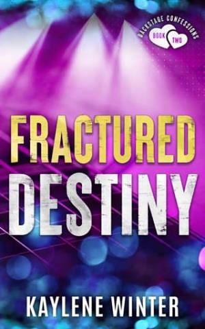 Fractured Destiny (Backstage Confessions #2)
