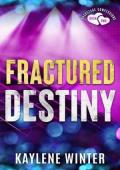 Fractured Destiny (Backstage Confessions #2)