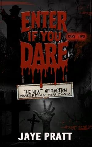 Enter if you Dare, Part Two (Masked Men of Fear Island: The Next Attraction #2)