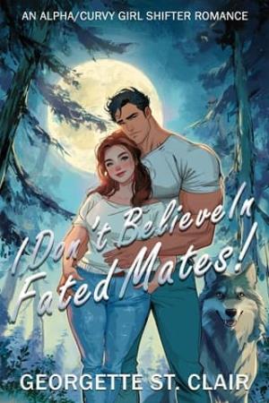 I Don’t Believe In Fated Mates! (Shifters of Cedar Run #2)