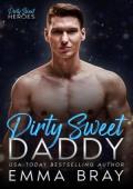 Dirty Sweet Daddy (Dirty Sweet Heroes #1)