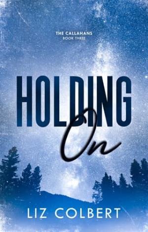 Holding On (The Callahans #3)