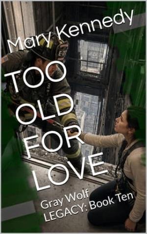 Too Old for Love (Gray Wolf LEGACY #10)