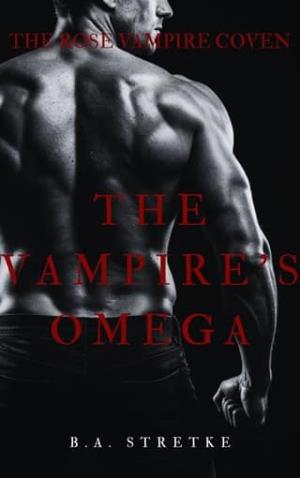 The Vampire’s Omega (The Rose Vampire Coven #12)