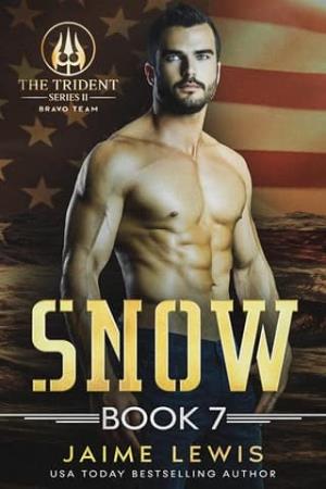 Snow (The Trident Series II – BRAVO Team #7)