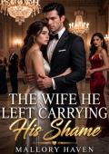 The Wife He Left Carrying His Shame