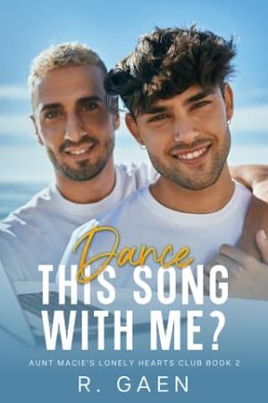 Dance This Song With Me? (Aunt Macie’s Lonely Hearts Club #2)