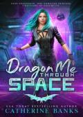Dragon Me Through Space