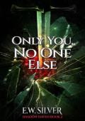 Only You, No One Else (Shadow Haven #2)