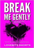Break Me Gently (The Corruption Duet #1)