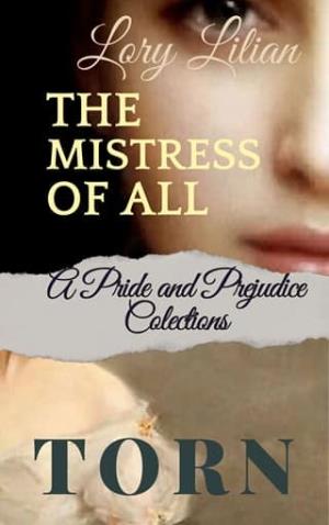 The Mistress of All & Torn (Pride and Prejudice Collection)