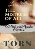 The Mistress of All & Torn (Pride and Prejudice Collection)