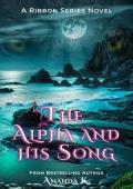 The Alpha and His Song, Volume One (Ribbon #13)