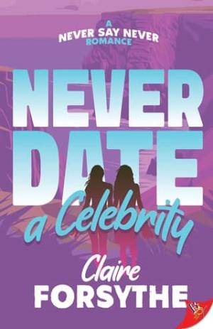 Never Date a Celebrity