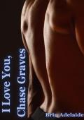 I Love You, Chase Graves