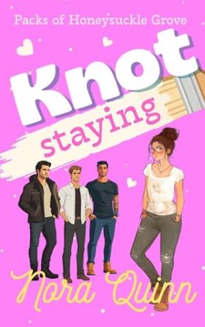 Knot Staying (Packs of Honeysuckle Grove #3)