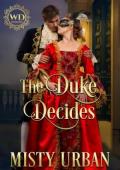 The Duke Decides (Wayward Dukes’ Alliance #46)