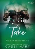 My Girl to Take (Wilder House #6)