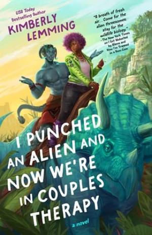 I Punched an Alien and Now We’re in Couples Therapy (Cosmic Chaos #2)