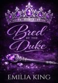 Bred By the Duke (Bred By The Royals #2)