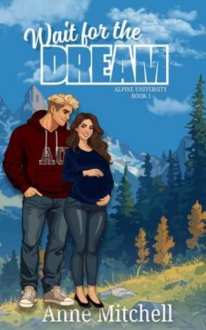 Wait for the Dream (Alpine University #1)