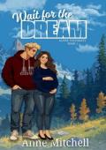 Wait for the Dream (Alpine University #1)