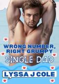 Wrong Number, Right Grumpy Single Dad (Wrong Number, Right Grump #12)