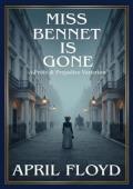 Miss Bennet is Gone (Pride & Prejudice Variation)