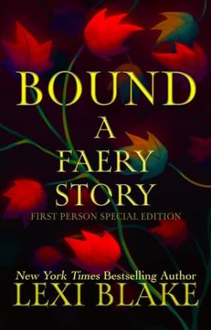 Bound (A Faery Story, First Person Special Edition #1)
