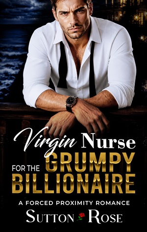Virgin Nurse For The Grumpy Billionaire