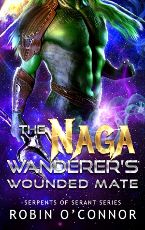 The Naga Wanderer's Wounded Mate (Serpents of Serant #11)