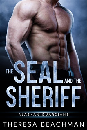 The SEAL and the Sheriff (Alaskan Guardians #4)