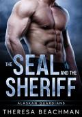 The SEAL and the Sheriff (Alaskan Guardians #4)