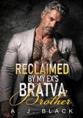 Reclaimed By My Ex’s Bratva Brother (Mafia Daddies & Bratva Bosses)