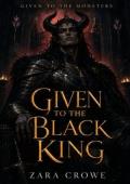 Given to the Black King (Given to the Monsters #1)