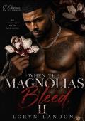 When The Magnolias Bleed 2