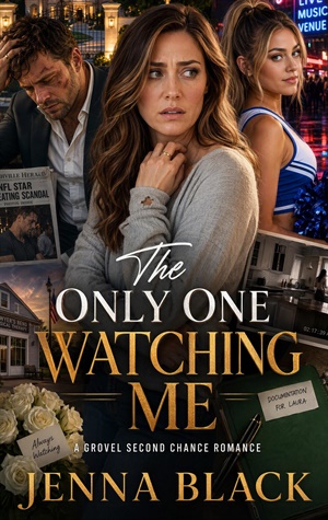 The Only One Watching Me (You Chose Her. Now Grovel.)