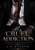 His Cruel Addiction