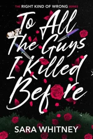To All the Guys I Killed Before (The Right Kind of Wrong #1)